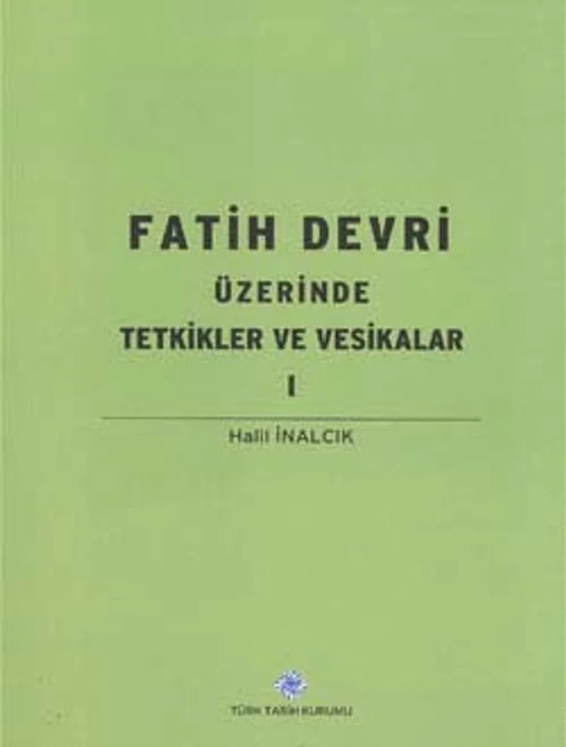 Fatih Devri Üzerinde Tetkikler ve Vesikalar 1 / 13-Z-230