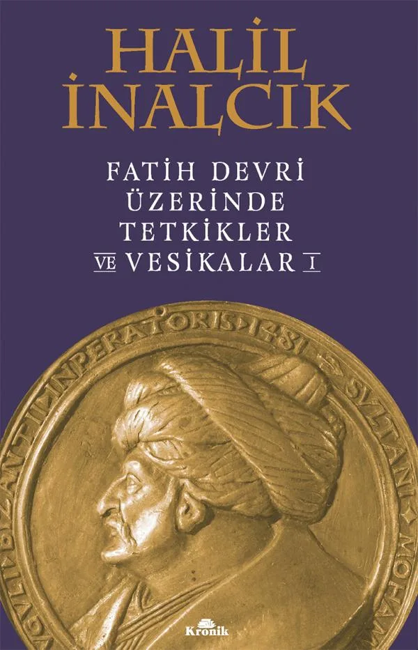 Fatih devri üzerinde tetkikler ve vesikalar