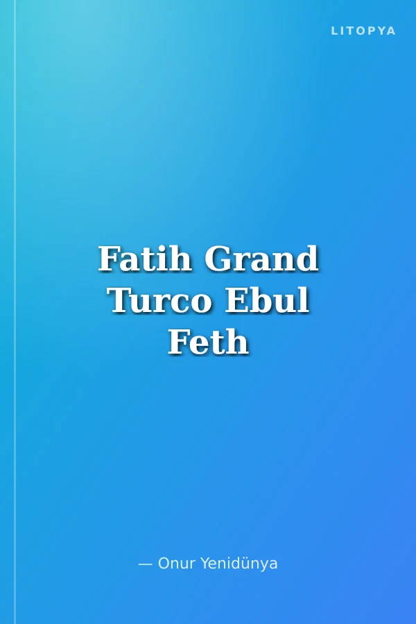 Fatih Grand Turco Ebul Feth