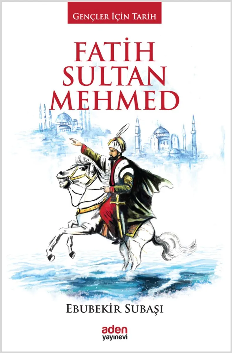 Fatih Sultan Mehmed / Gençler İçin Tarih