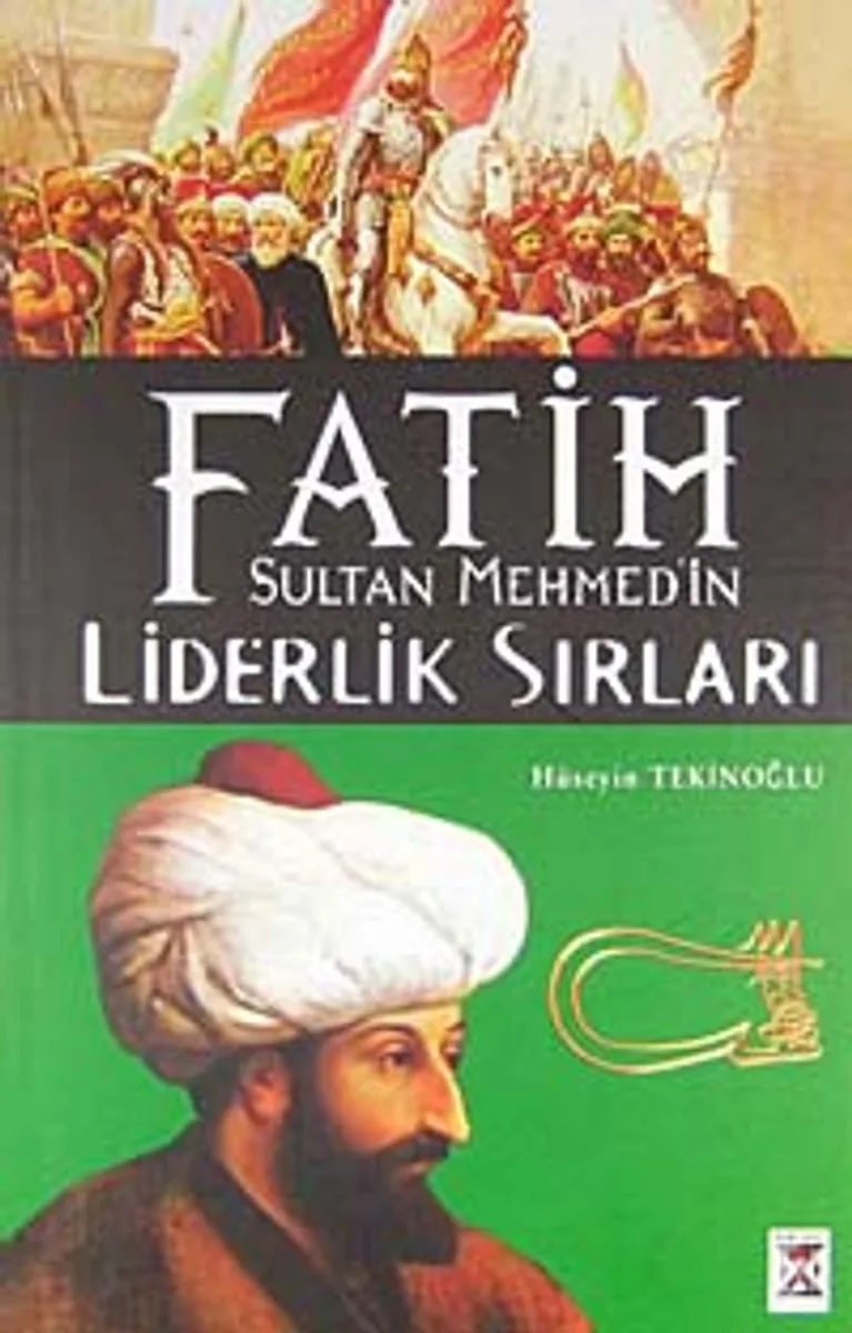 Fatih Sultan Mehmed'in Liderlik Sırları