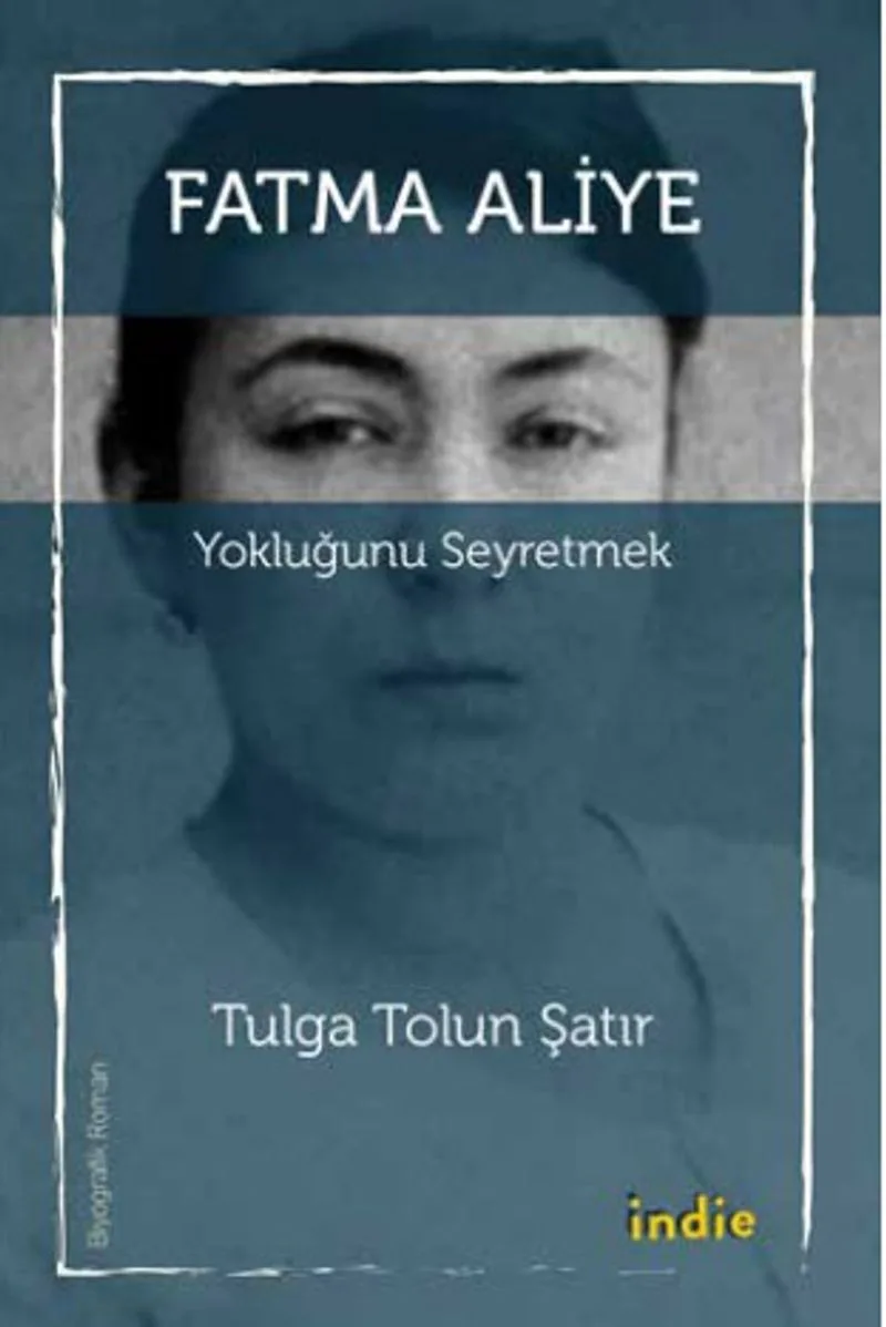Fatma Aliye Yokluğunu Seyretmek
