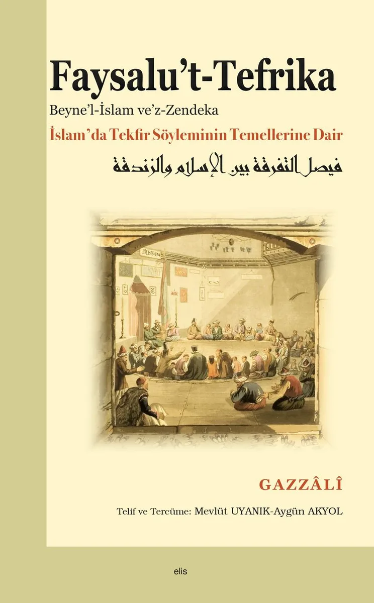 Faysalu't-Tefrika İslam'da Tekfir Söyleminin Temellerine Dair