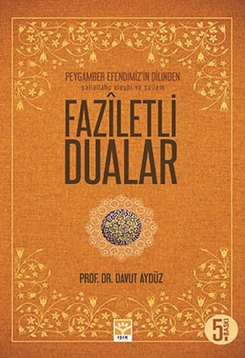 Faziletli Dualar / Peygamber Efendimiz'in Dilinden