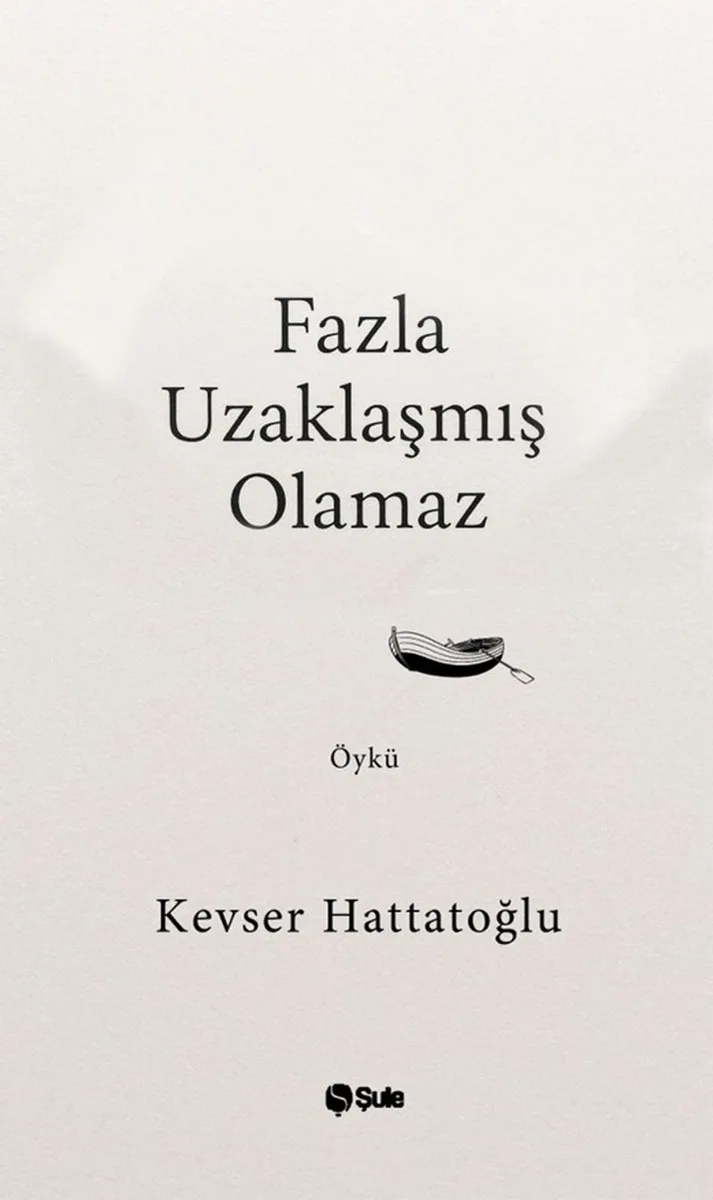 Fazla Uzaklaşmış Olamaz
