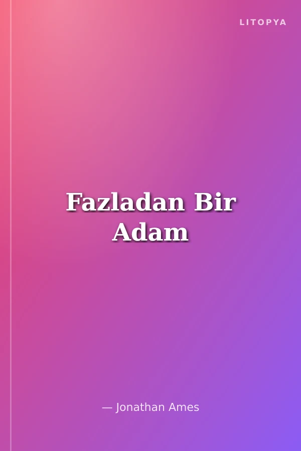 Fazladan Bir Adam