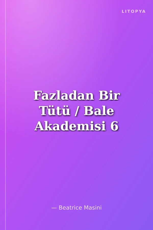 Fazladan Bir Tütü / Bale Akademisi 6