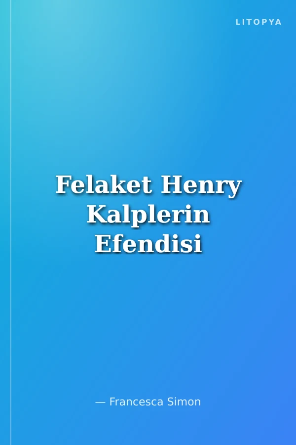 Felaket Henry Kalplerin Efendisi