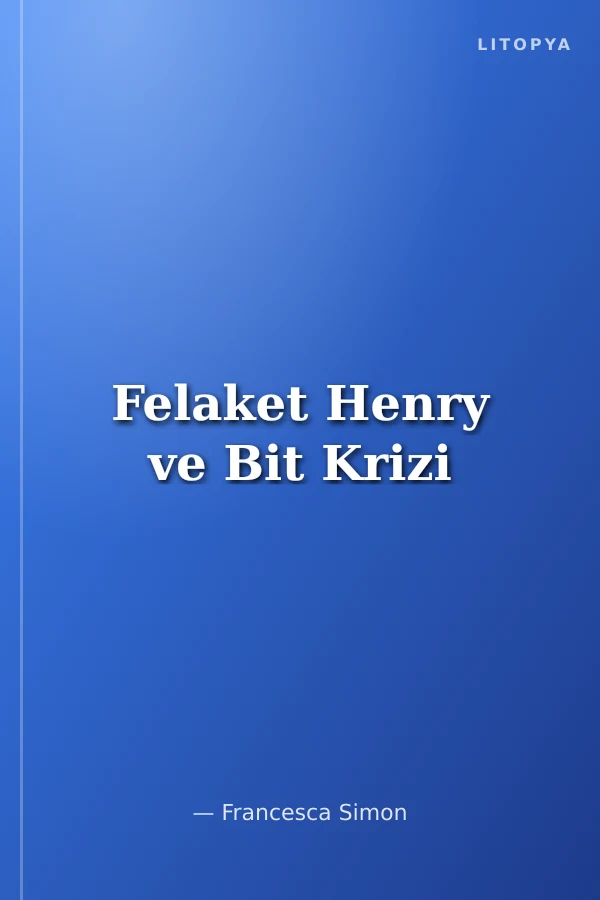 Felaket Henry ve Bit Krizi