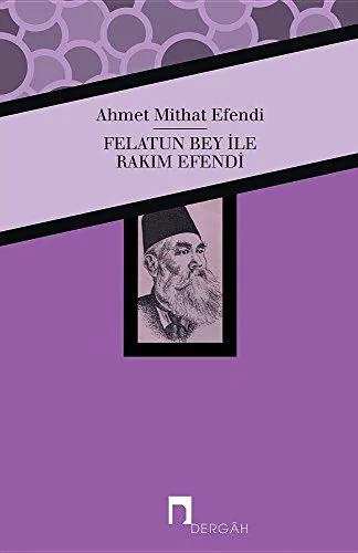 Felatun Bey ile Rakım Efendi (Sadeleştirilmiş, İnceleme, Tam Metin)