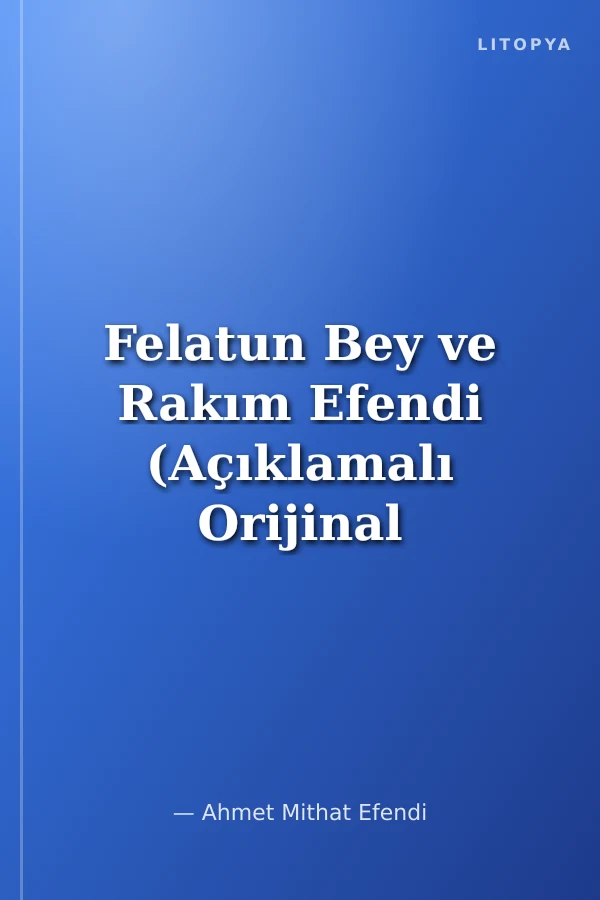 Felatun Bey ve Rakım Efendi (Açıklamalı Orijinal Metin)