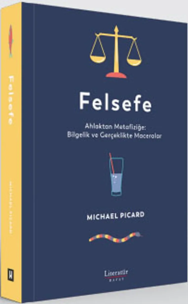 Felsefe Ahlaktan Metafiziğe: Bilgelik ve Gerçeklikte Maceralar