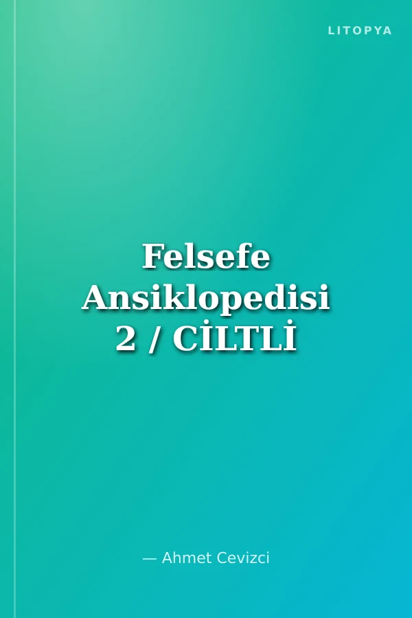 Felsefe Ansiklopedisi 2 / CİLTLİ