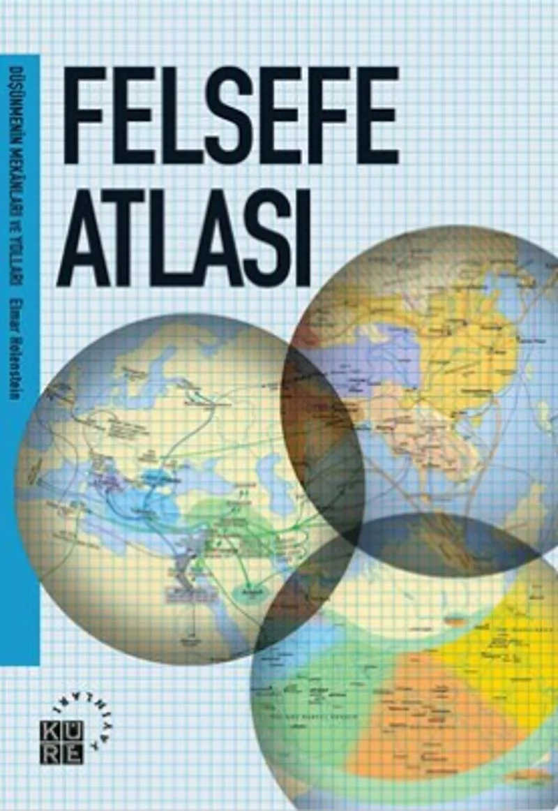 Felsefe Atlası Düşünmenin Mekanları ve Yolları