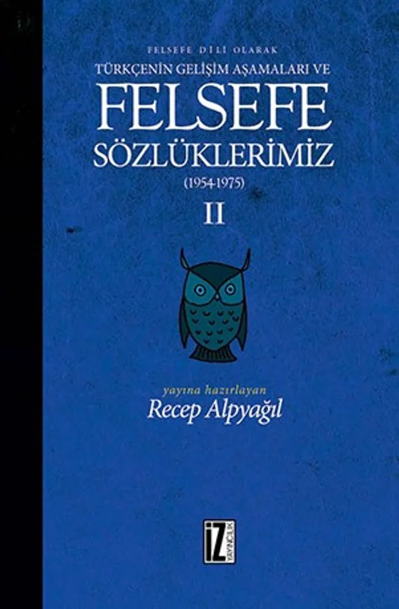 Felsefe Dili Olarak Türkçenin Gelişim Aşamaları ve Felsefe Sözlüklerimiz 2