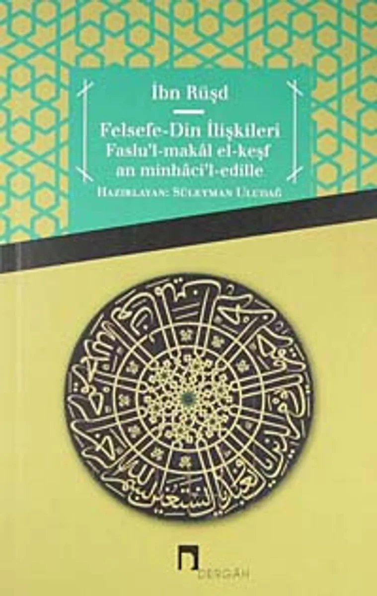 Felsefe - Din İlişkileri Faslu'l-Makal el-Keşfan minhaci'l-edille