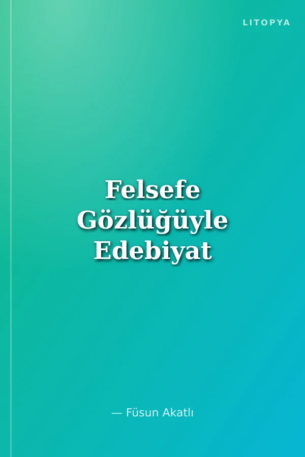 Felsefe Gözlüğüyle Edebiyat