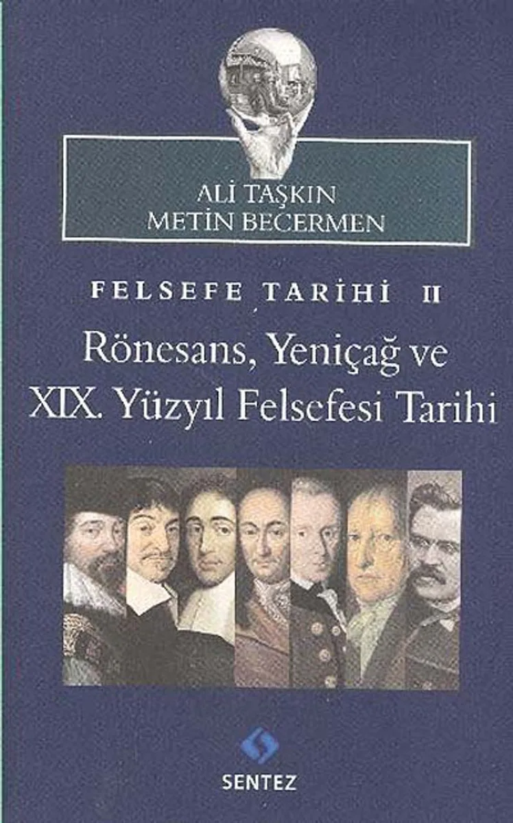 Felsefe Tarihi 2 Rönesans, Yeniçağ ve XIX. Yüzyıl Felsefesi Tarihi