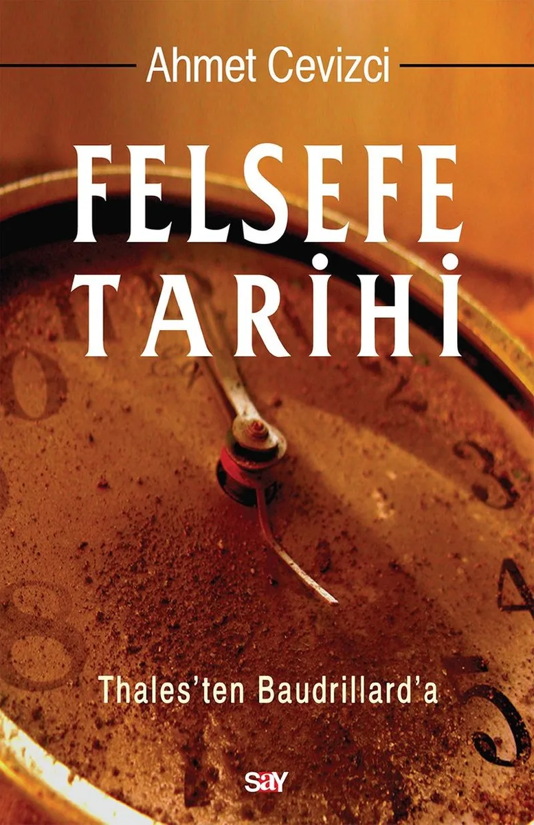 Felsefe Tarihi Thales'ten Baudrillard'a (Karton Kapak)