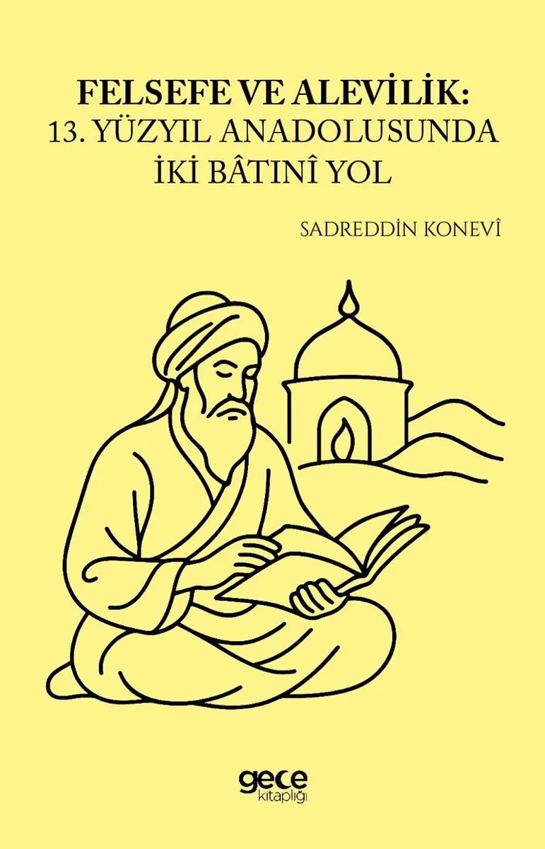 Felsefe ve Alevilik 13. Yüzyıl Anadolu'sunda İki Batın&icirc; Yol