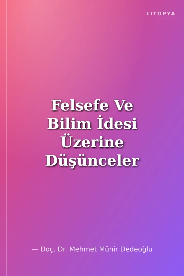 Felsefe Ve Bilim İdesi Üzerine Düşünceler