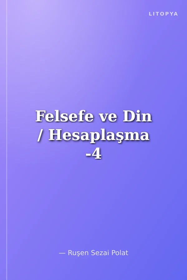 Felsefe ve Din / Hesaplaşma -4