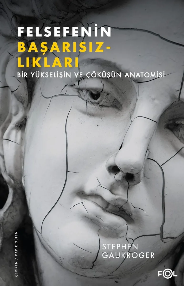 Felsefenin Başarısızlıkları Bir Yükselişin ve Çöküşün Anatomisi