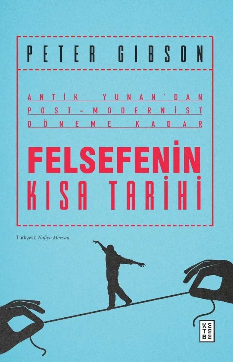 Felsefenin Kısa Tarihi Antik Yunan'dan Post-Modernist Döneme Kadar