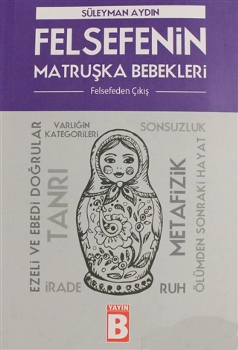 Felsefenin Matruşka Bebekleri Felsefeden Çıkış