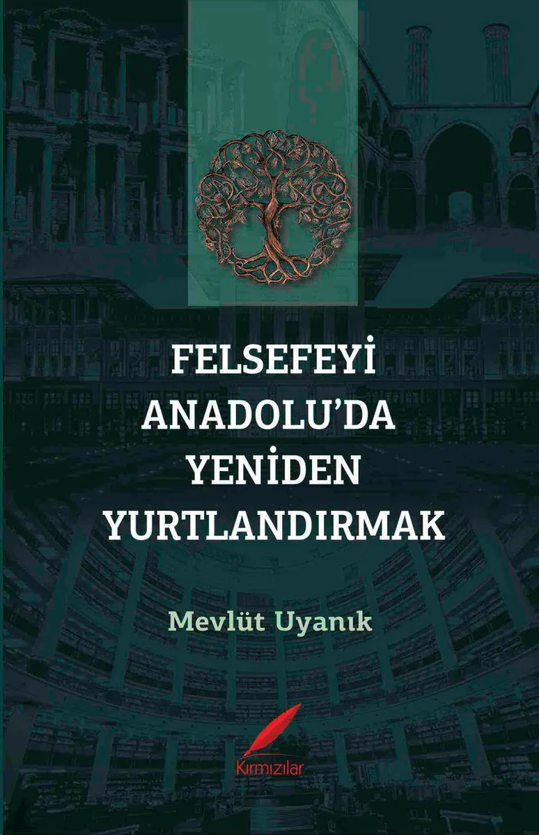 Felsefeyi Anadolu'da Yeniden Yurtlandırmak