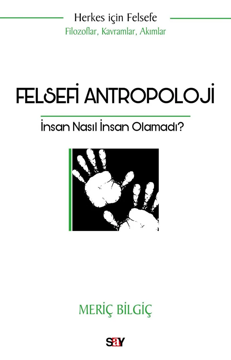 Felsefi Antropoloji İnsan Nasıl İnsan Olamadı?