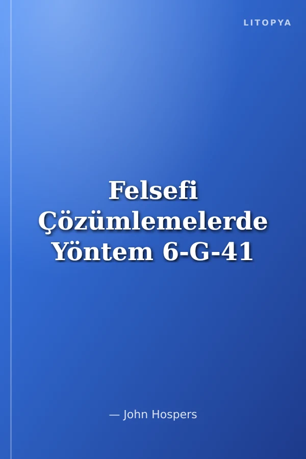 Felsefi Çözümlemelerde Yöntem 6-G-41