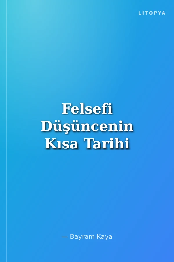 Felsefi Düşüncenin Kısa Tarihi