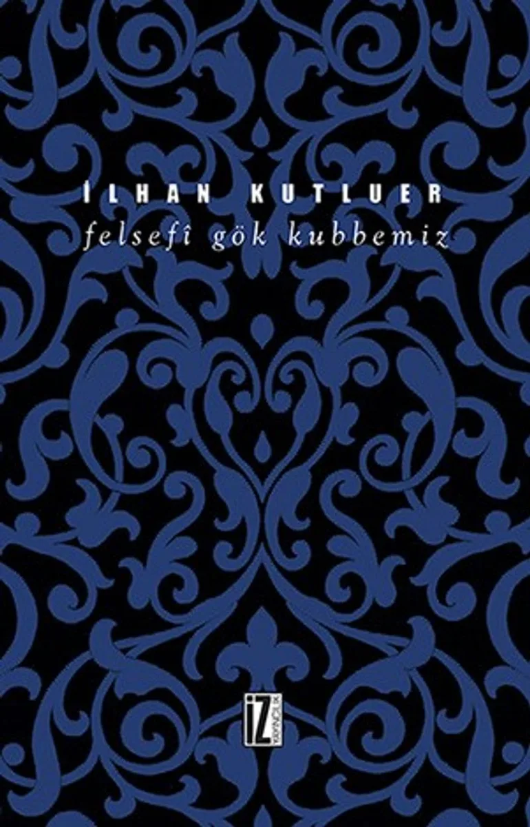 Felsefi Gök Kubbemiz