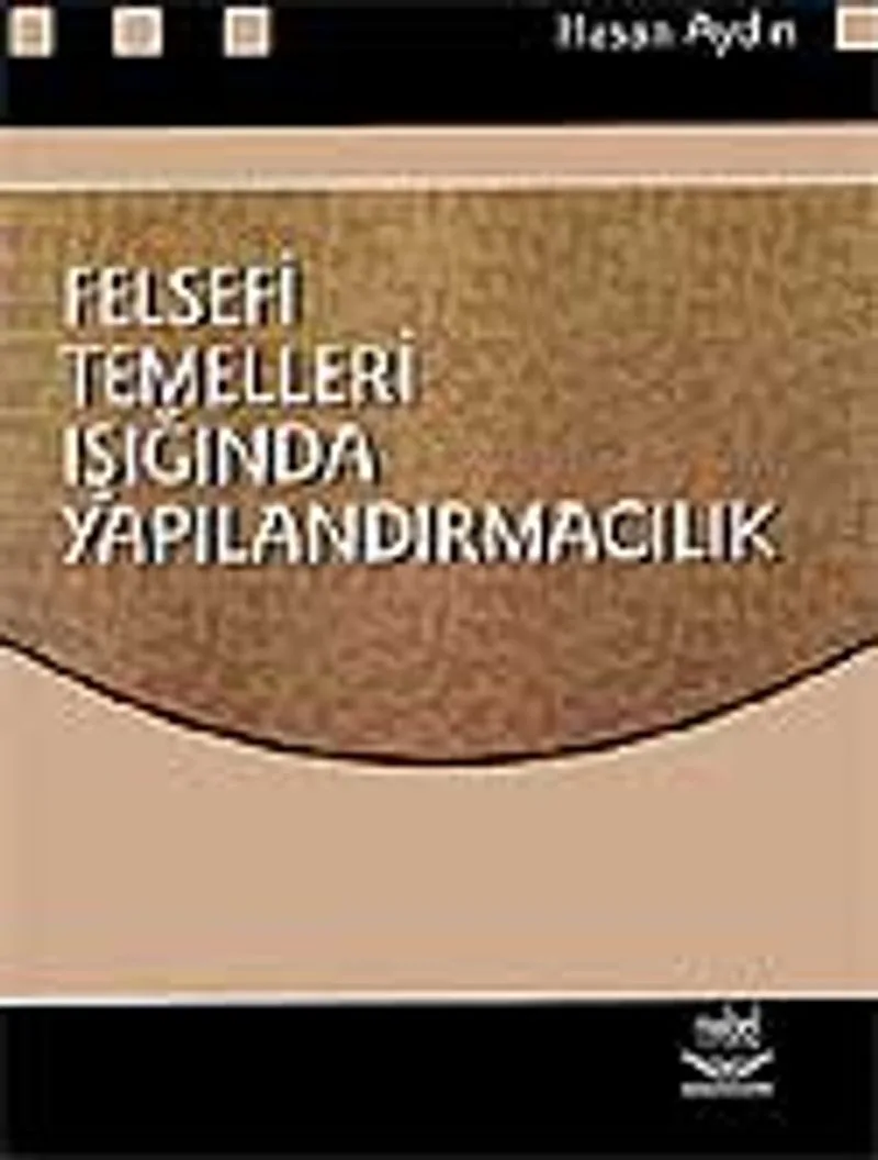 Felsefi Temeller Işığında Yapılandırmacılık