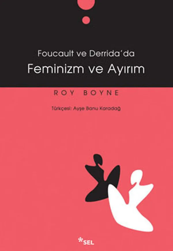 Feminizm Ve Ayırım (Foucault Ve Derrida'da)