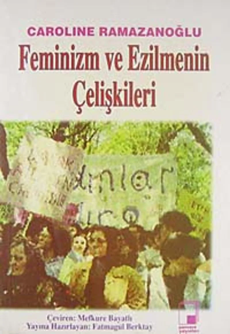 Feminizm ve Ezilmenin Çelişkileri