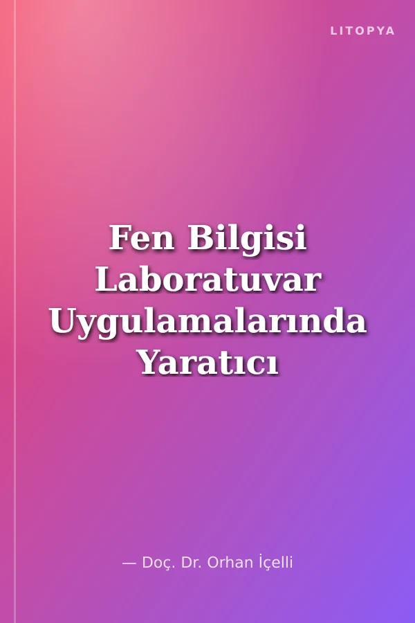 Fen Bilgisi Laboratuvar Uygulamalarında Yaratıcı Proje Desenleri II