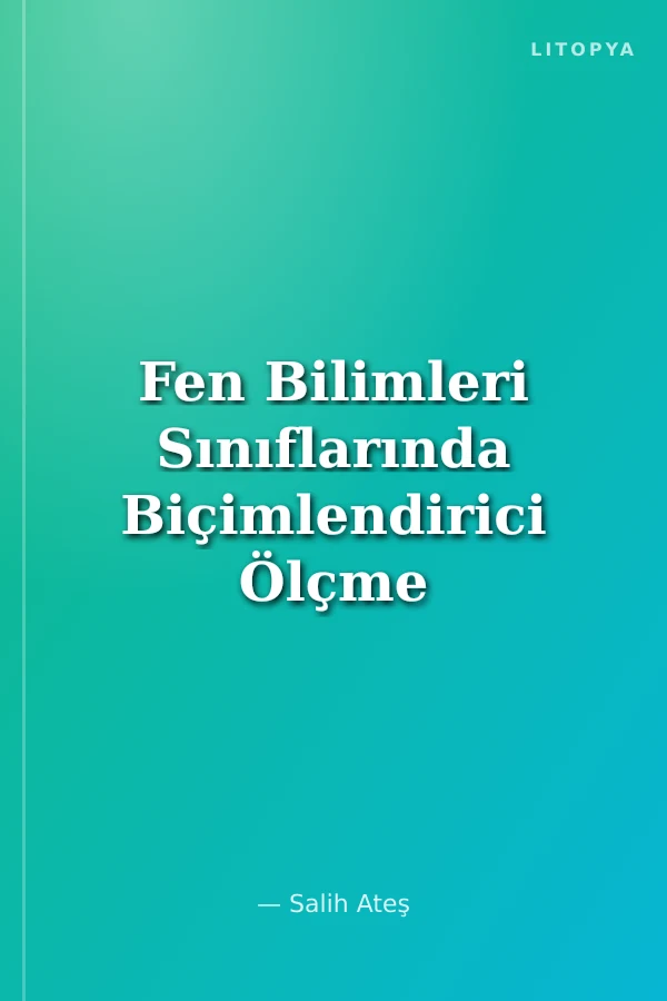 Fen Bilimleri Sınıflarında Biçimlendirici Ölçme ve Değerlendirme