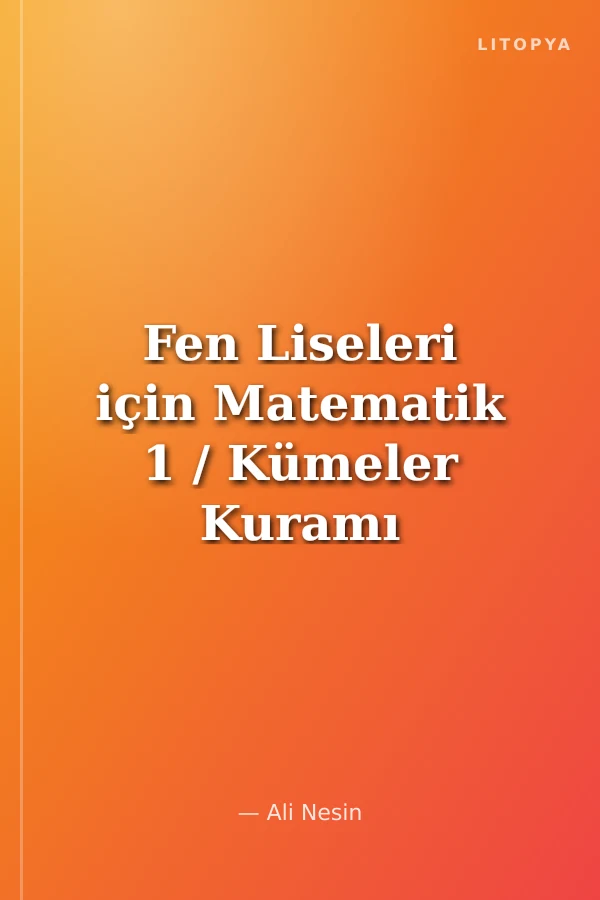 Fen Liseleri için Matematik 1 / Kümeler Kuramı 1
