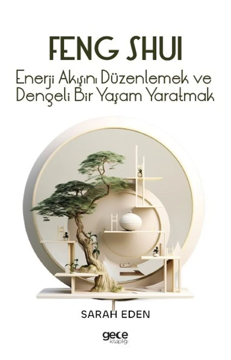 Feng Shui Enerji Akışını Düzenlemek ve Dengeli Bir Yaşam Yaratmak