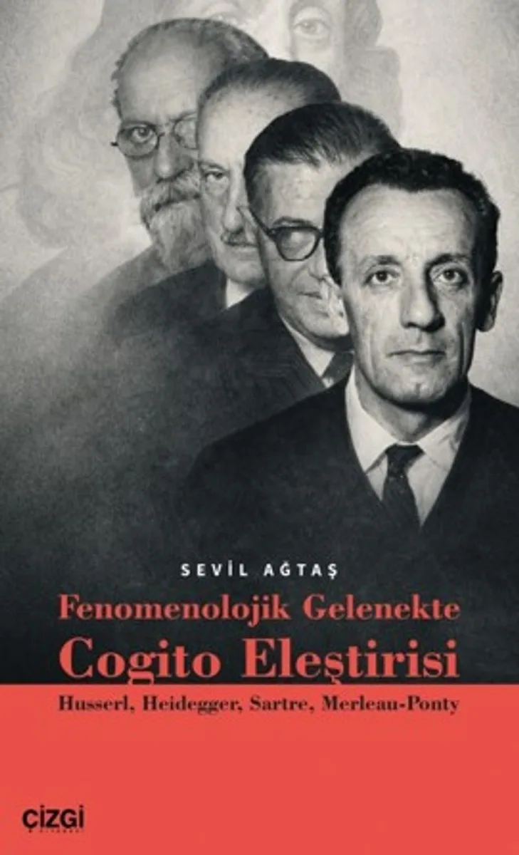 Fenomenolojik Gelenekte Cogito Eleştirisi Husserl, Heidegger, Sartre, Merleau-Ponty