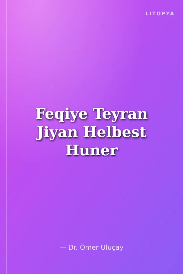 Feqiye Teyran Jiyan Helbest Huner