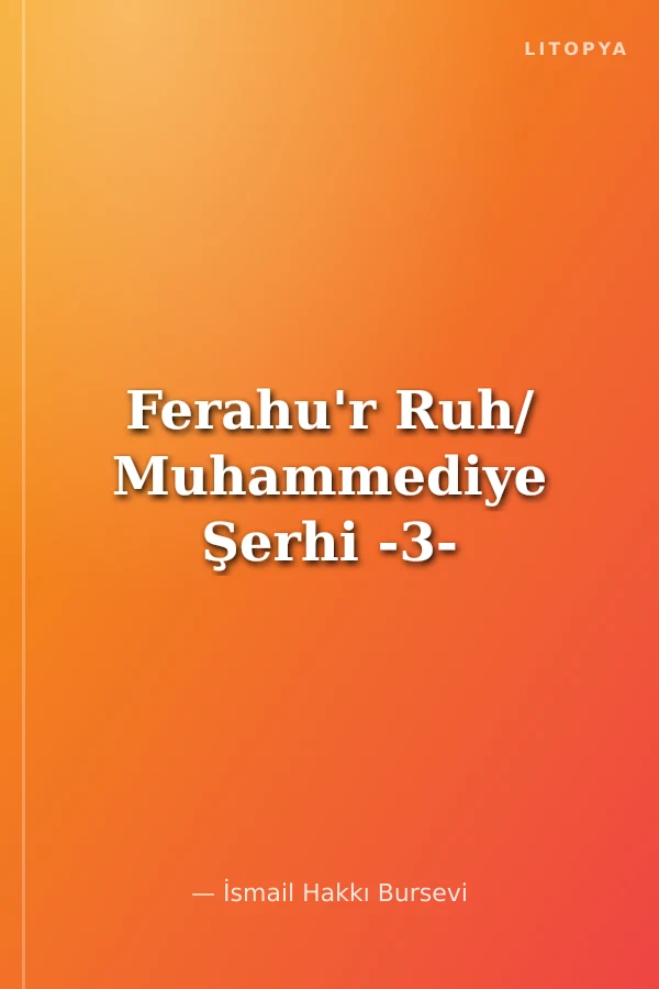 Ferahu'r Ruh/ Muhammediye Şerhi -3-