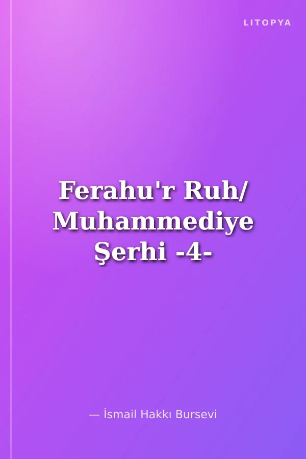 Ferahu'r Ruh/ Muhammediye Şerhi -4-