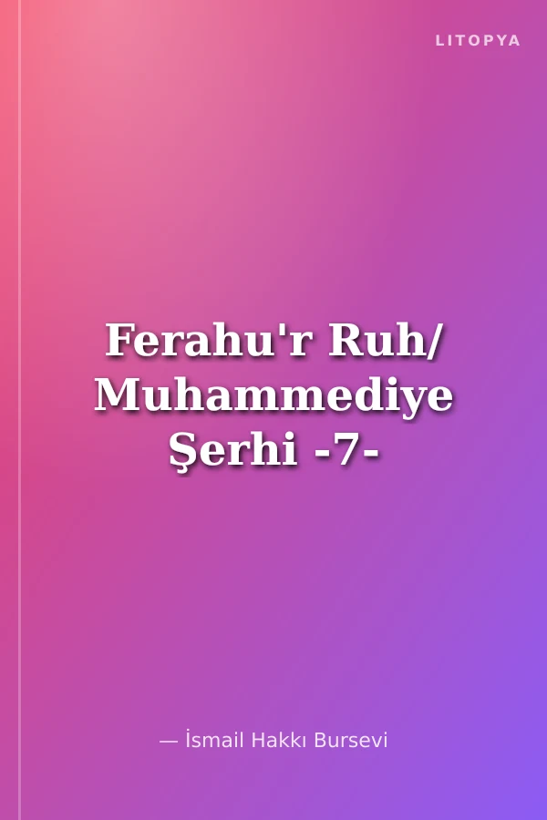 Ferahu'r Ruh/ Muhammediye Şerhi -7-