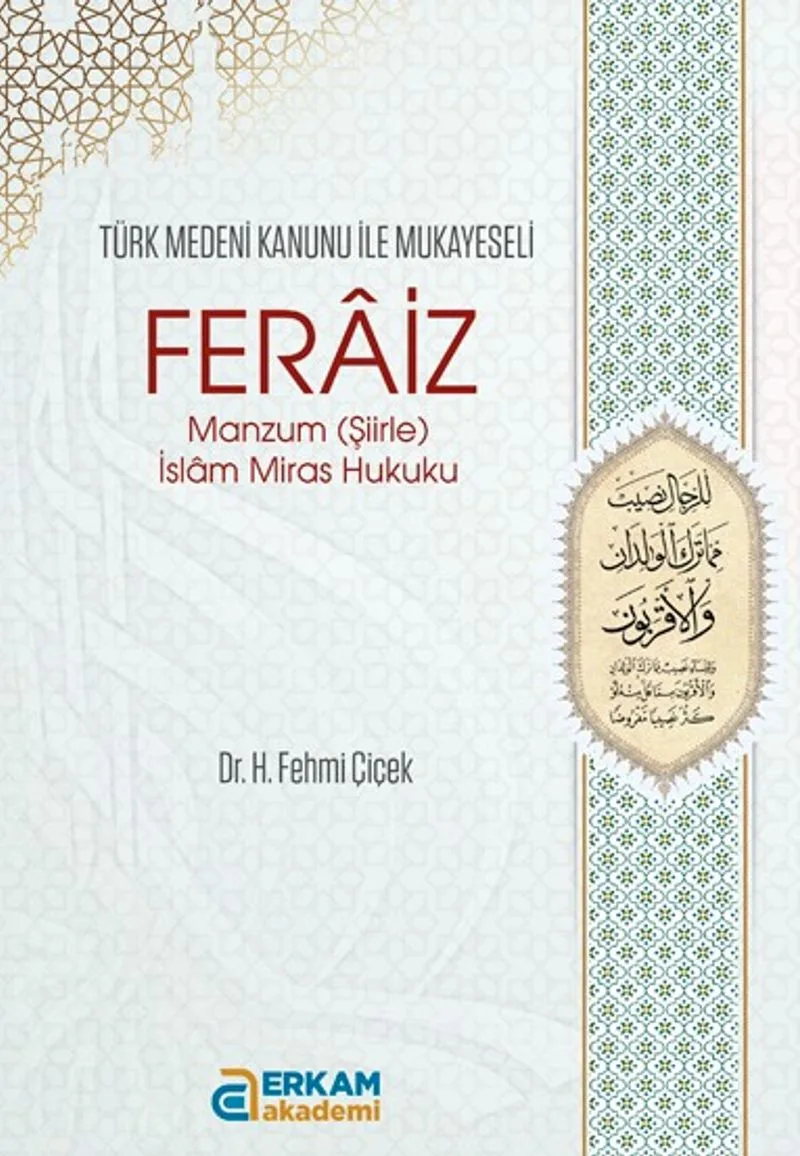 Feraiz Manzum (Şiirle) İslam Miras Hukuku Türk Medeni Kanunu ile Mukayeseli