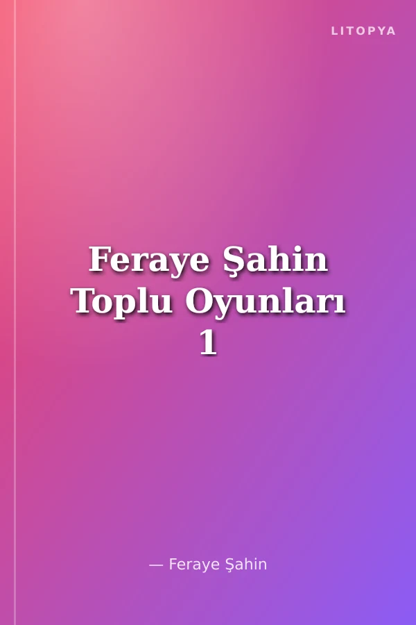Feraye Şahin Toplu Oyunları 1