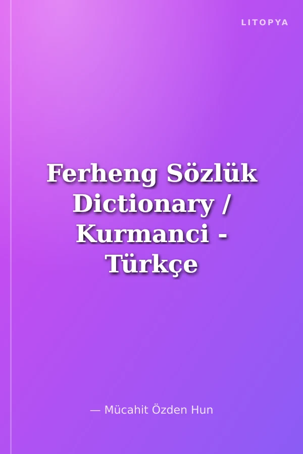 Ferheng Sözlük Dictionary / Kurmanci - Türkçe - English
