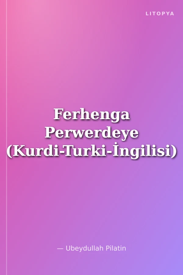 Ferhenga Perwerdeye (Kurdi-Turki-İngilisi)